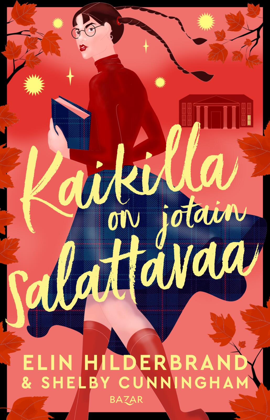 Etukansi. Elin Hilderbrand Kaikilla on jotain salattavaa 