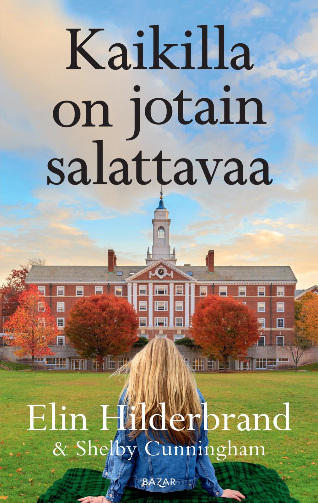 Etukansi. Elin Hilderbrand Kaikilla on jotain salattavaa 