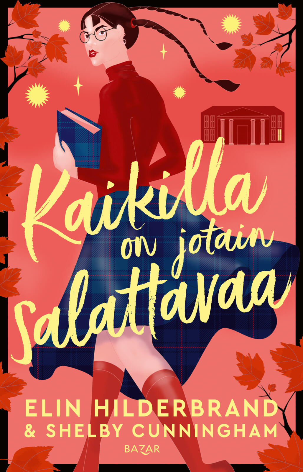 Etukansi. Elin Hilderbrand Kaikilla on jotain salattavaa 