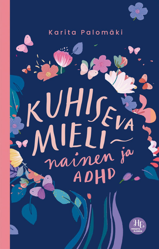 Etukansi. Karita Palomäki. Kuhiseva mieli – nainen ja ADHD.