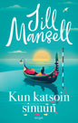 Etukansi. Jill Mansell Kun katsoin sinuun