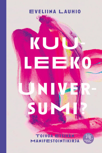 Etukansi. Eveliina Lauhio Kuuleeko universumi?