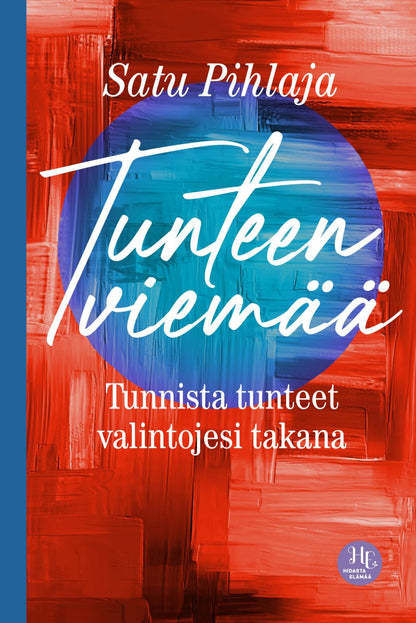 Etukansi. Satu Pihlaja Tunteen viemää