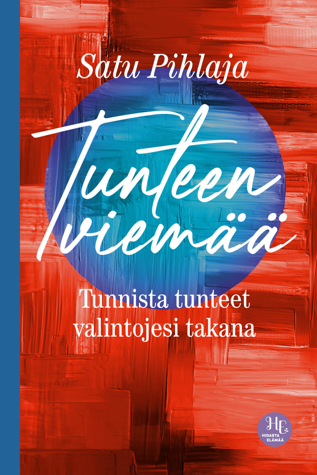 Etukansi. Satu Pihlaja Tunteen viemää