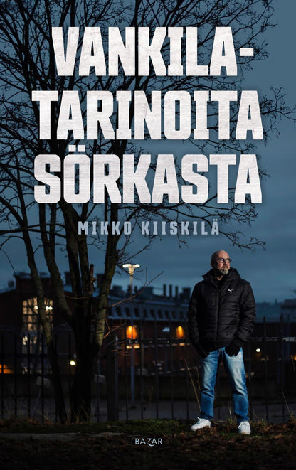 Etukansi. Mikko Kiiskilä Vankilatarinoita Sörkasta