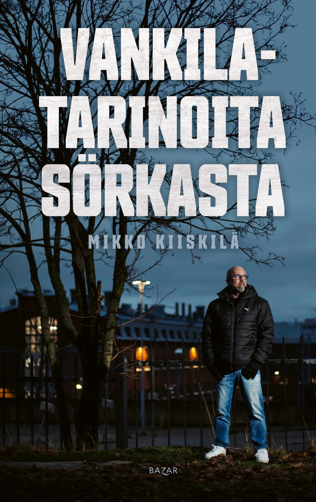 Etukansi. Mikko Kiiskilä Vankilatarinoita Sörkasta