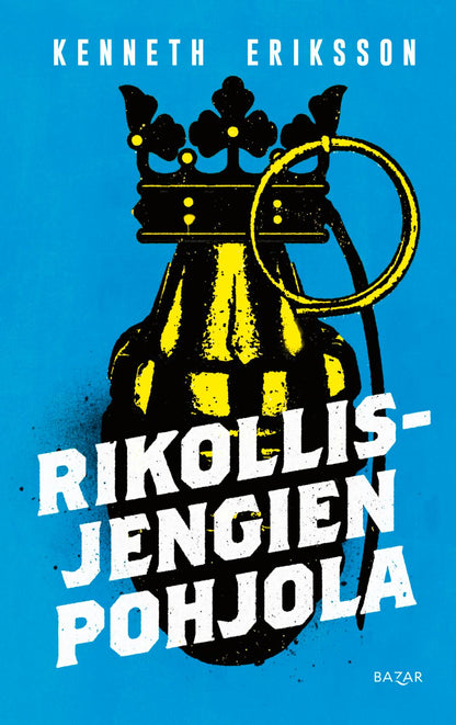 Etukansi. Kenneth Eriksson Rikollisjengien Pohjola