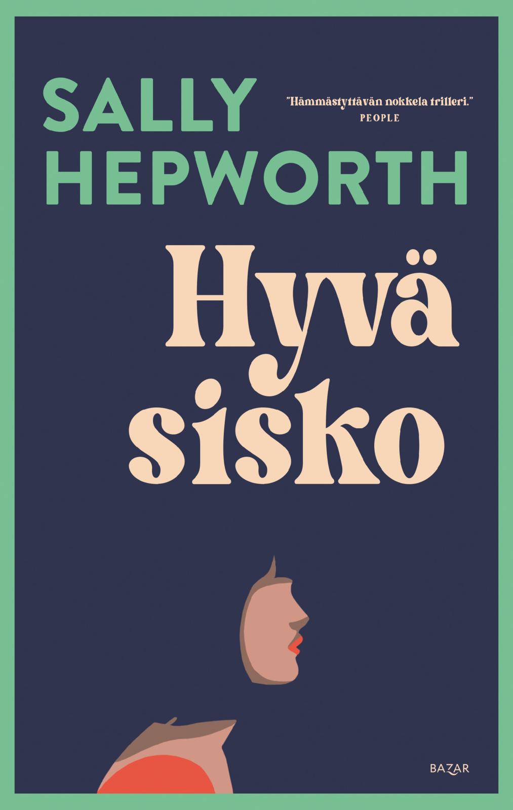 Etukansi. Sally Hepworth Hyvä sisko