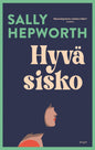 Etukansi. Sally Hepworth Hyvä sisko